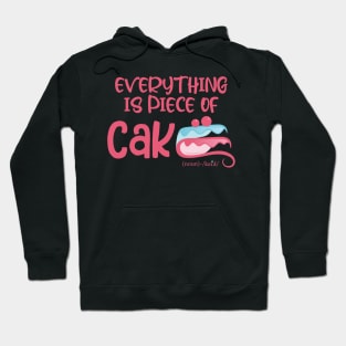 Everything is piece of cake Hoodie